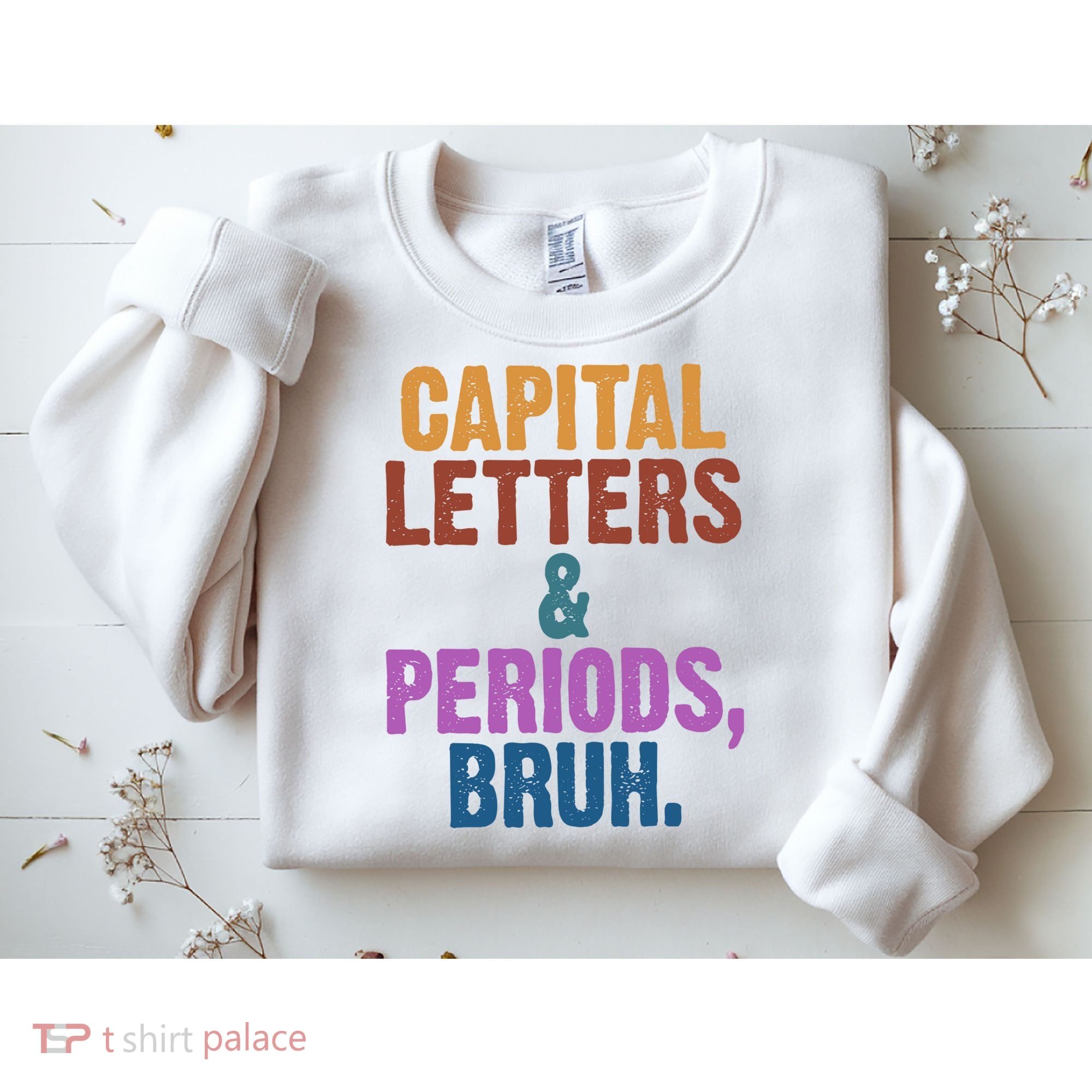 Capital Letters And Periods Bruh Funny School Sweatshirt