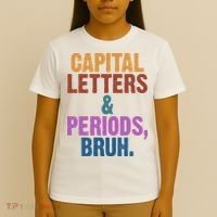 Capital Letters And Periods Bruh Funny School T-Shirt thumb 4