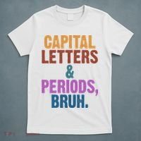 Capital Letters And Periods Bruh Funny School T-Shirt thumb 5