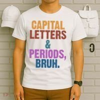 Capital Letters And Periods Bruh Funny School T-Shirt thumb 6