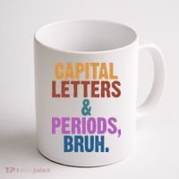 Capital Letters And Periods Bruh Funny School Coffee Mug thumb 1