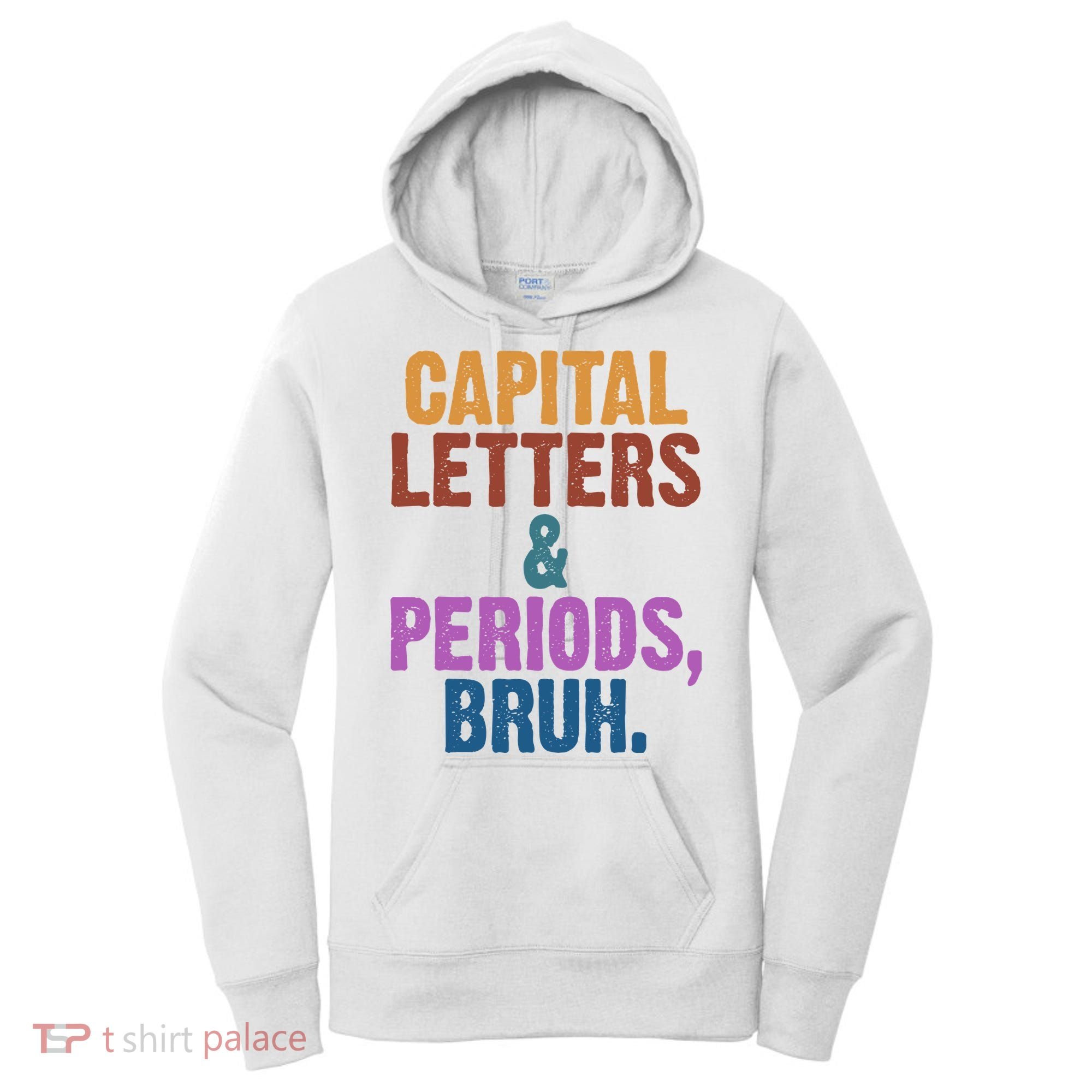 Capital Letters And Periods Bruh Funny School Women's Hoodie