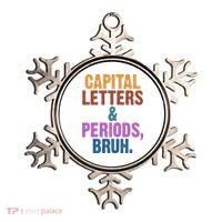 Capital Letters And Periods Bruh Funny School Ornament thumb 0