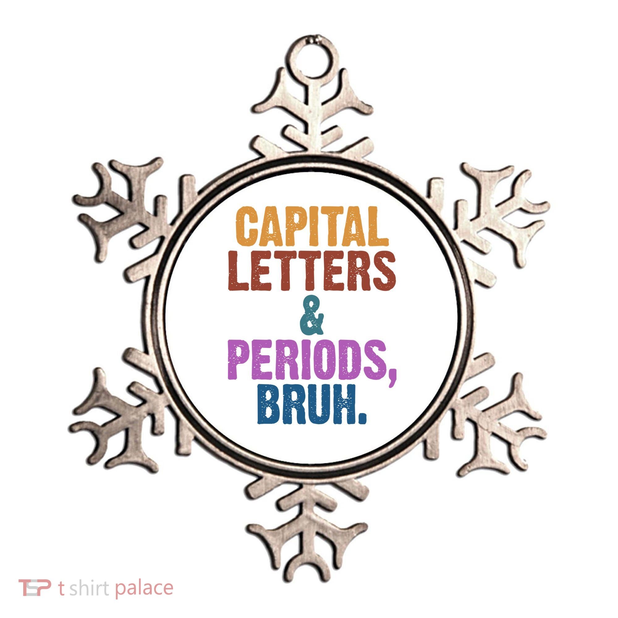 Capital Letters And Periods Bruh Funny School Ornament