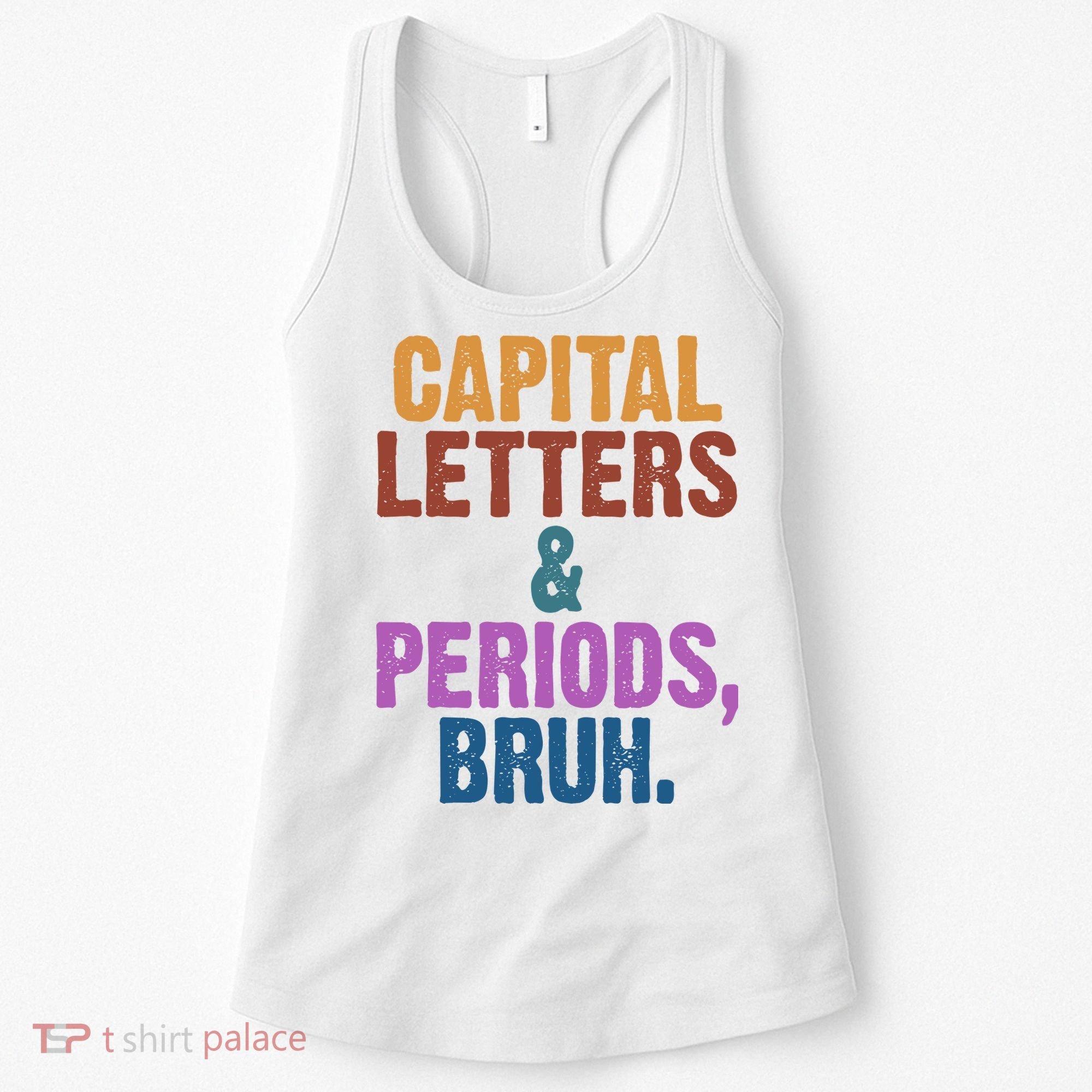 Capital Letters And Periods Bruh Funny School Women's Tank Top