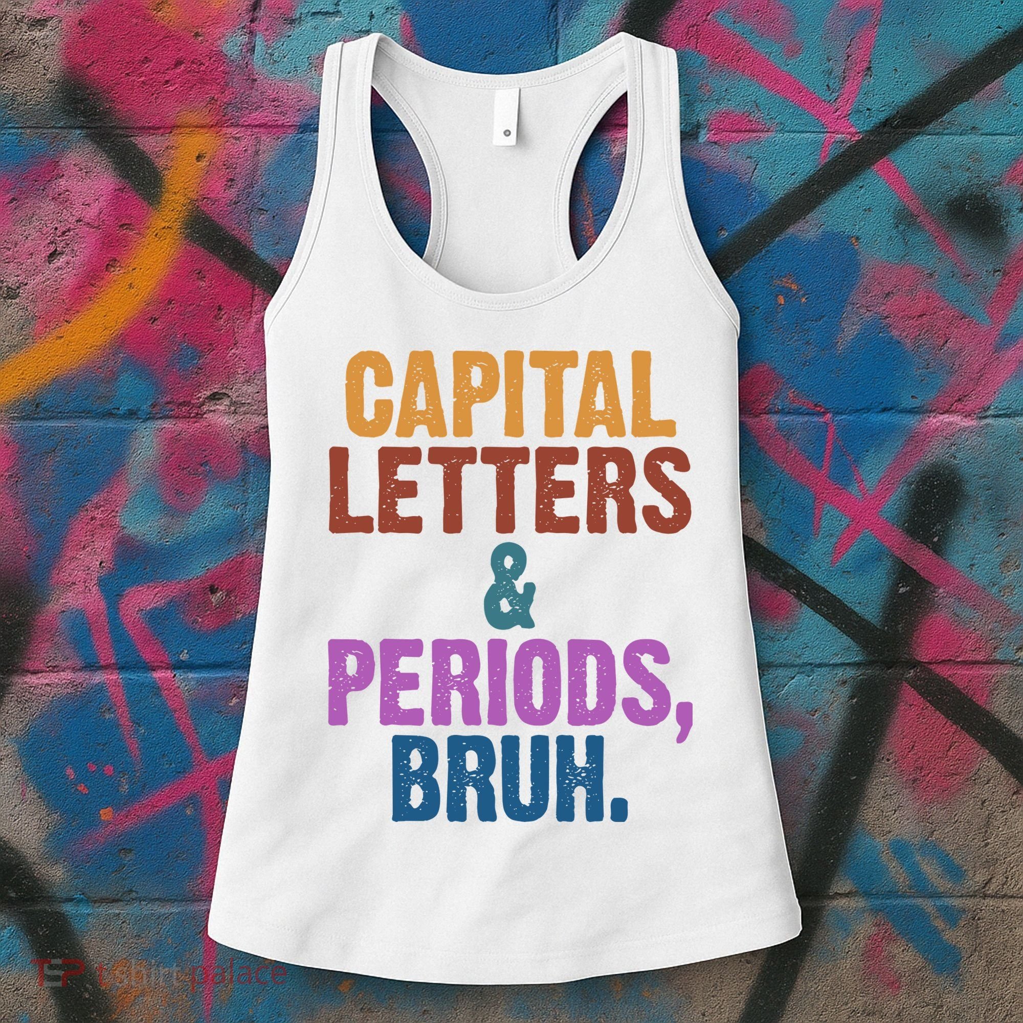 Capital Letters And Periods Bruh Funny School Women's Tank Top