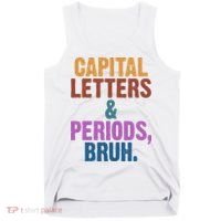 Capital Letters And Periods Bruh Funny School Tank Top thumb 0