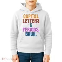 Capital Letters And Periods Bruh Funny School Kids Hoodie thumb 4