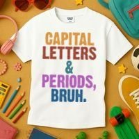 Capital Letters And Periods Bruh Funny School Kids T-Shirt thumb 3