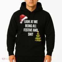 Christmas Look At Me Being All Festive And Shit Hoodie thumb 2
