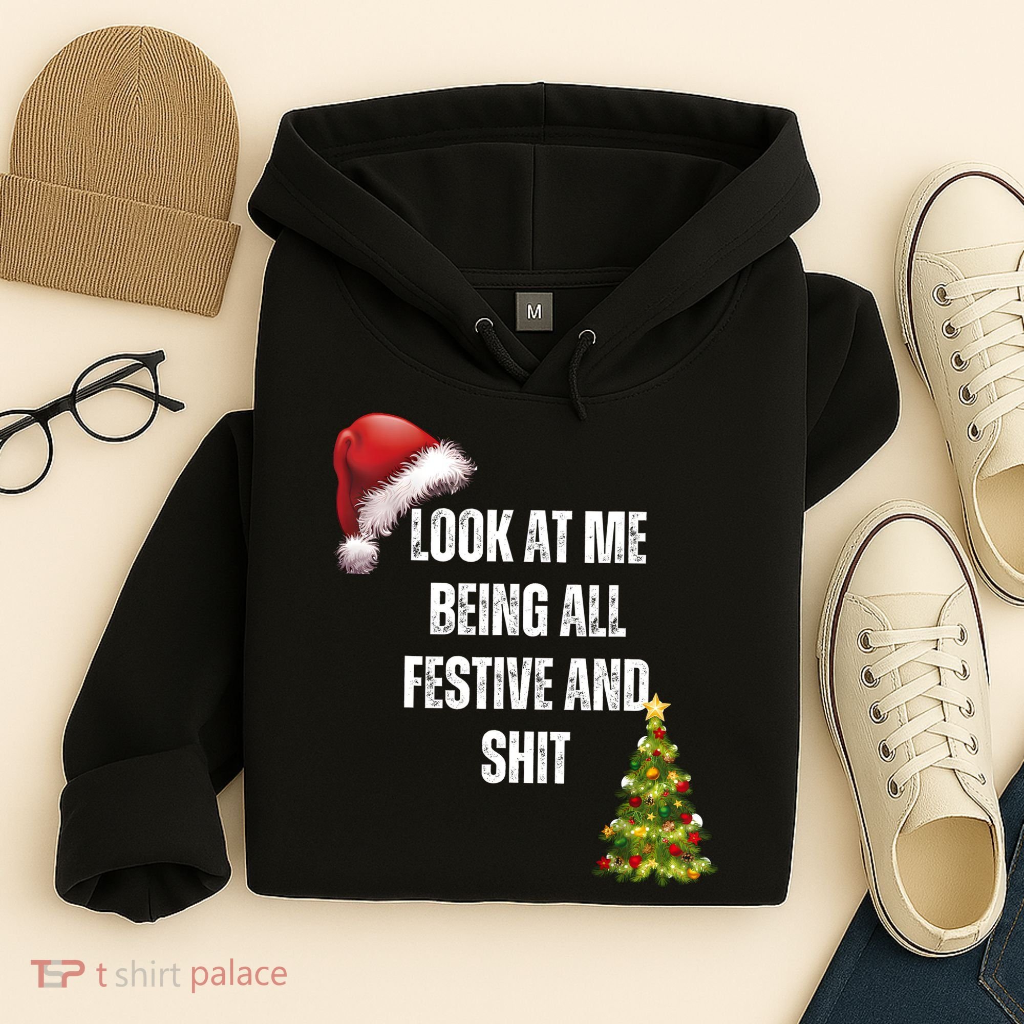 Christmas Look At Me Being All Festive And Shit Hoodie