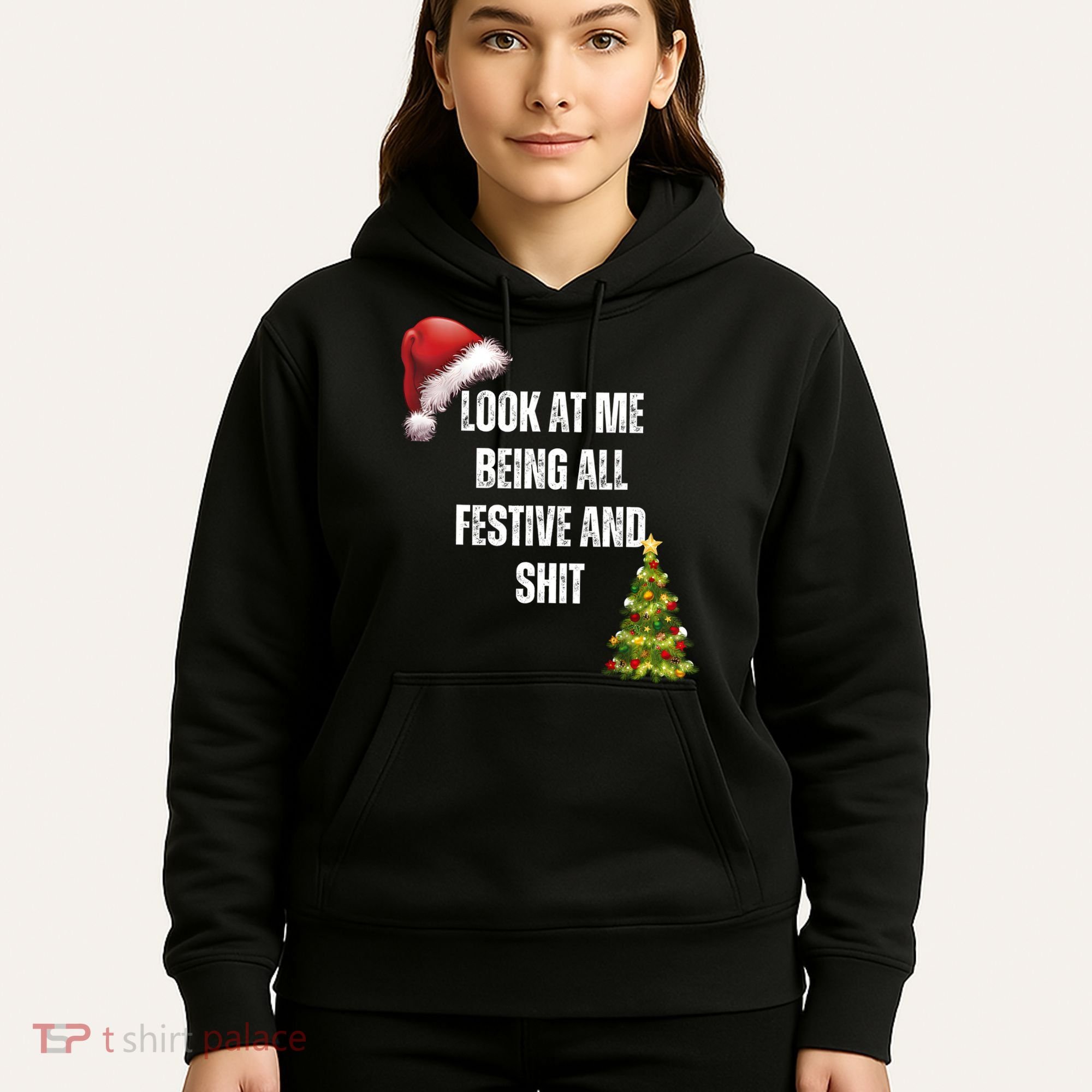 Christmas Look At Me Being All Festive And Shit Hoodie