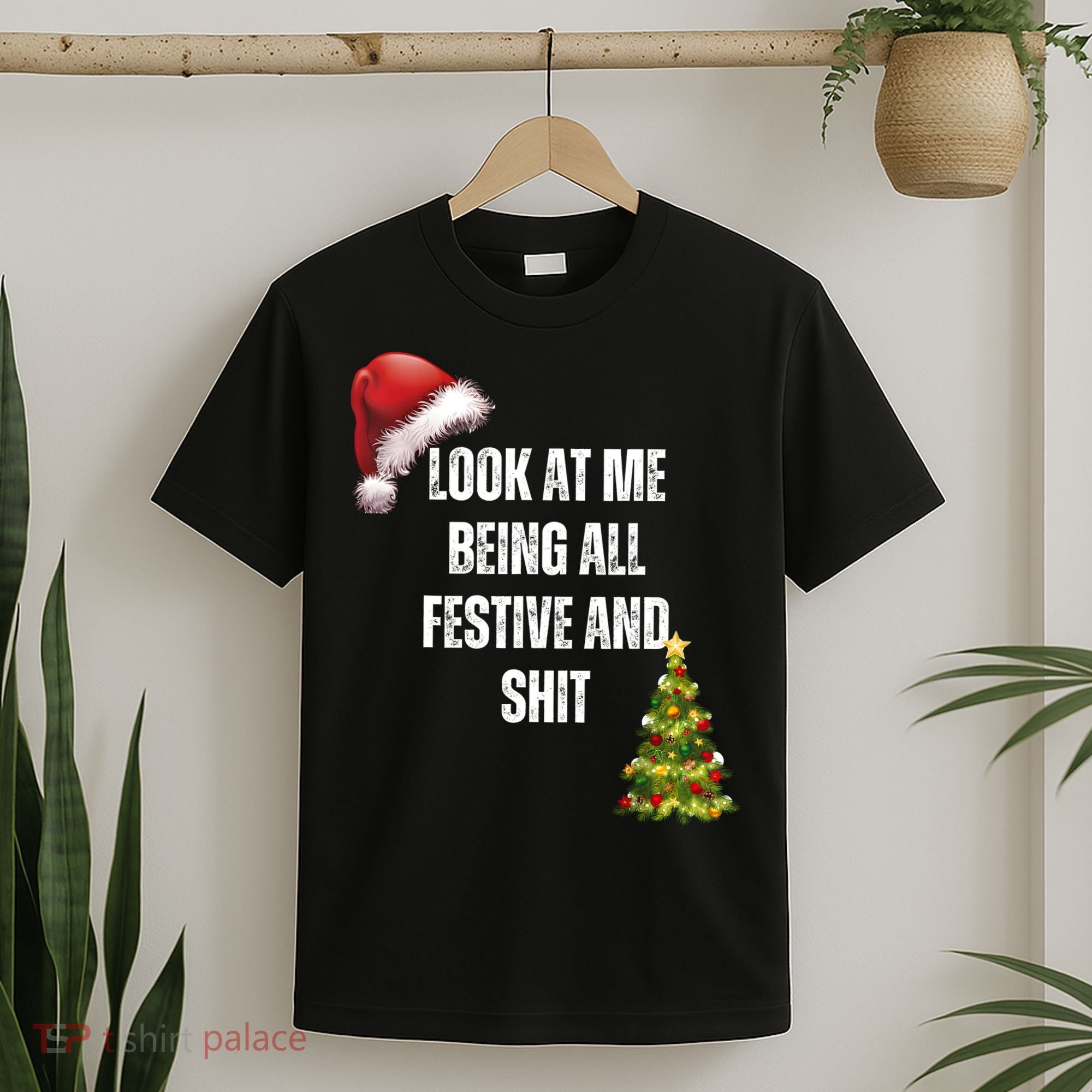 Christmas Look At Me Being All Festive And Shit T-Shirt