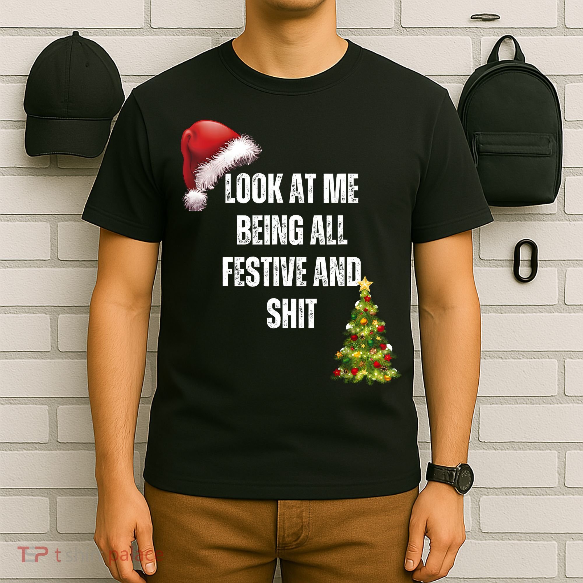 Christmas Look At Me Being All Festive And Shit T-Shirt