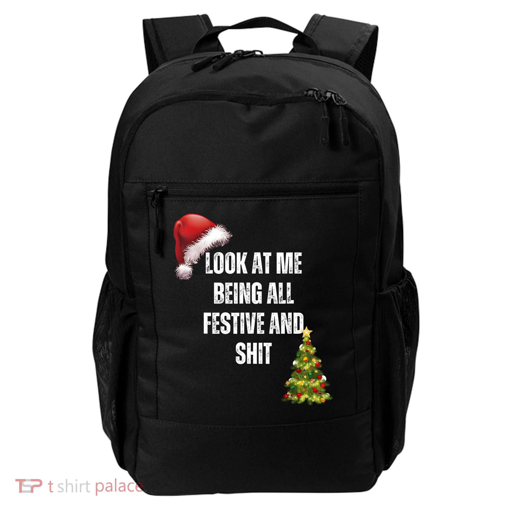 Christmas Look At Me Being All Festive And Shit Backpack