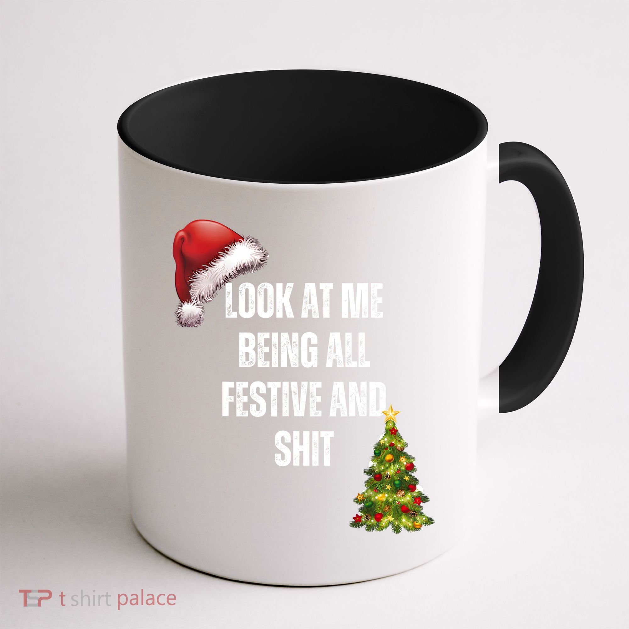 Christmas Look At Me Being All Festive And Shit Coffee Mug