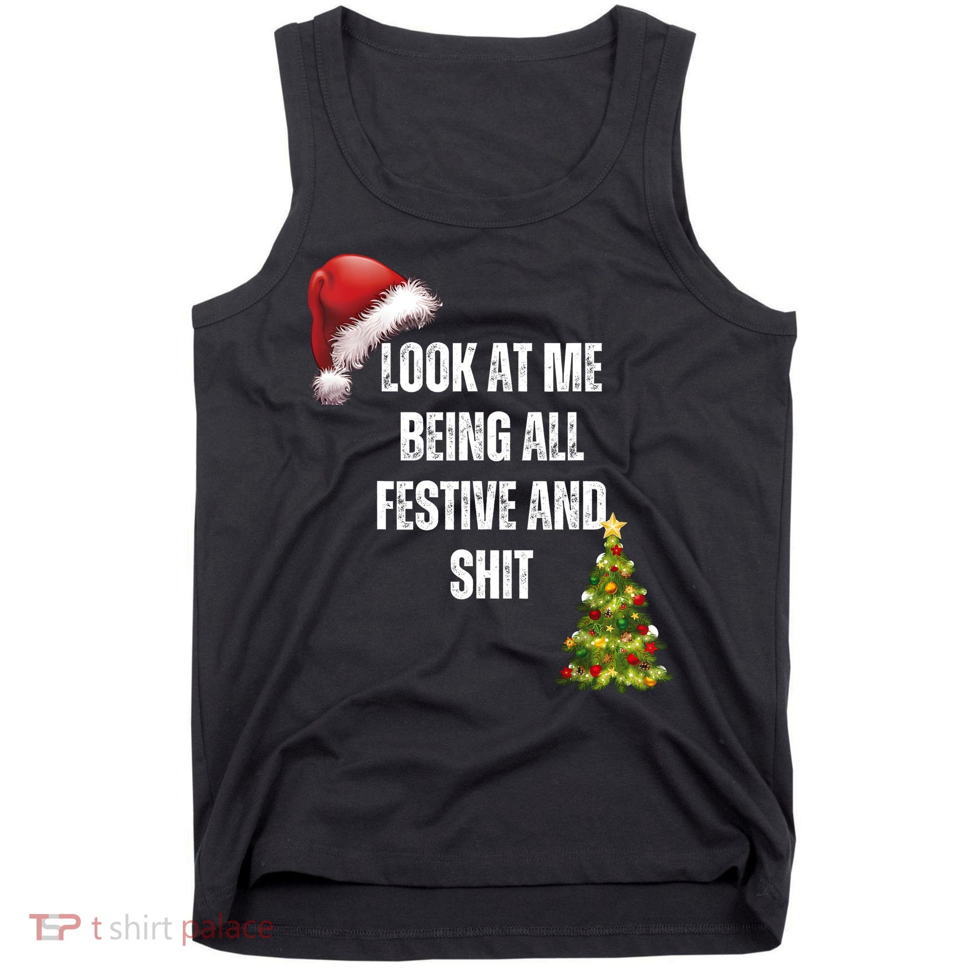 Christmas Look At Me Being All Festive And Shit Tank Top