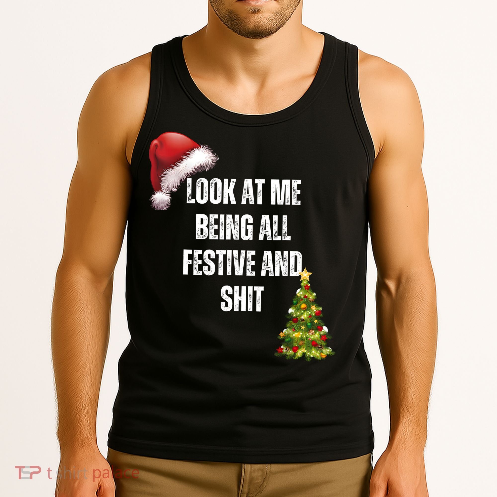 Christmas Look At Me Being All Festive And Shit Tank Top