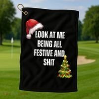 Christmas Look At Me Being All Festive And Shit Golf Towel thumb 1