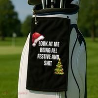 Christmas Look At Me Being All Festive And Shit Golf Towel thumb 2