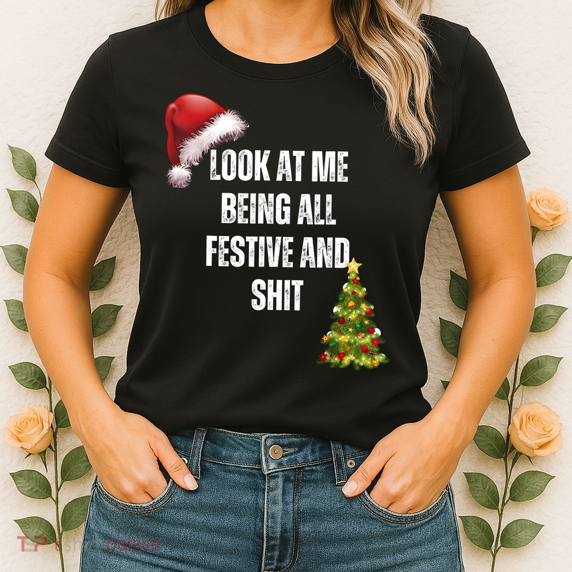 Christmas Look At Me Being All Festive And Shit Women's T-Shirt