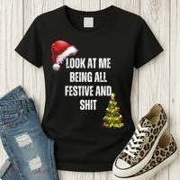 Christmas Look At Me Being All Festive And Shit Women's T-Shirt thumb 3