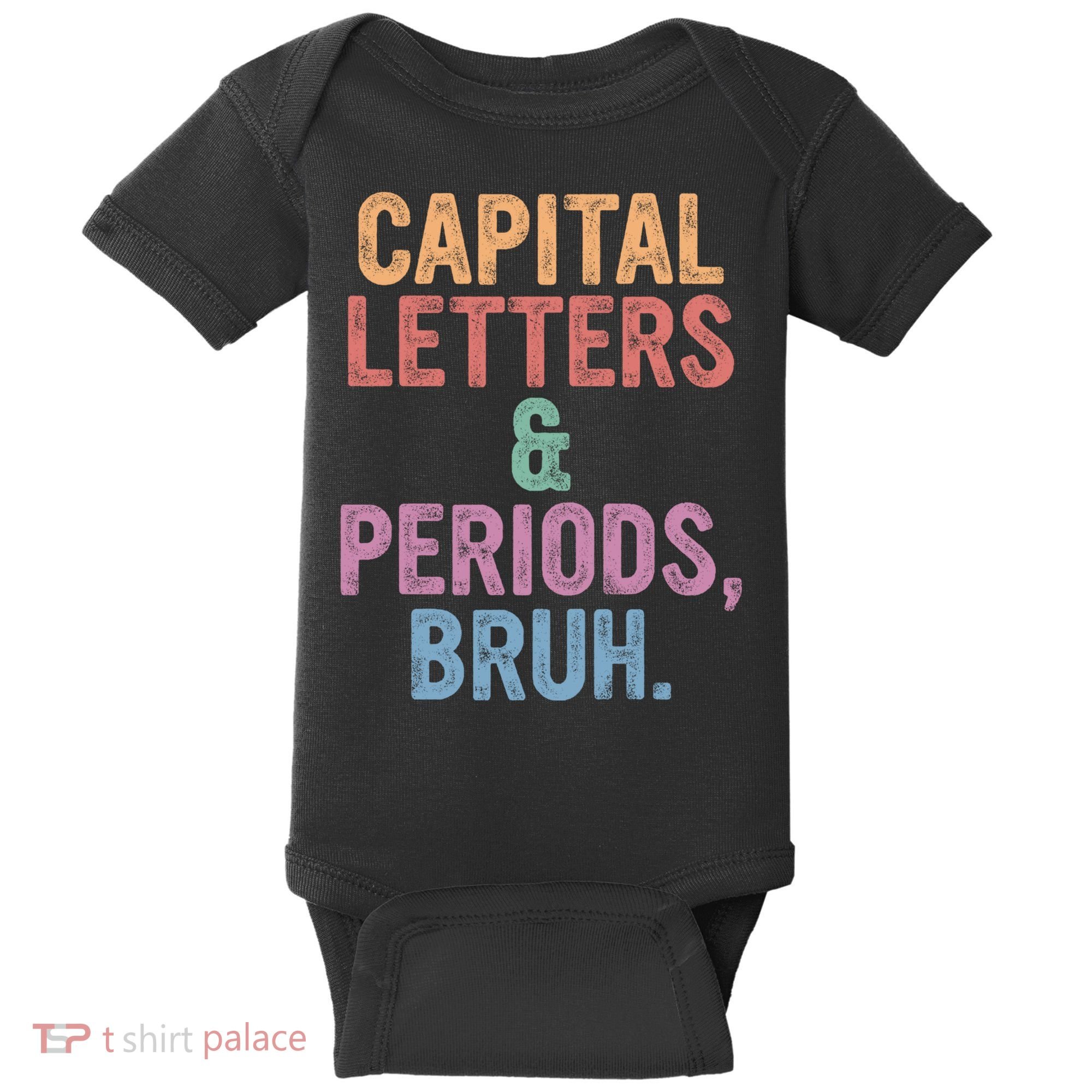 Capital Letters And Periods Bruh Funny English Teacher Baby Bodysuit