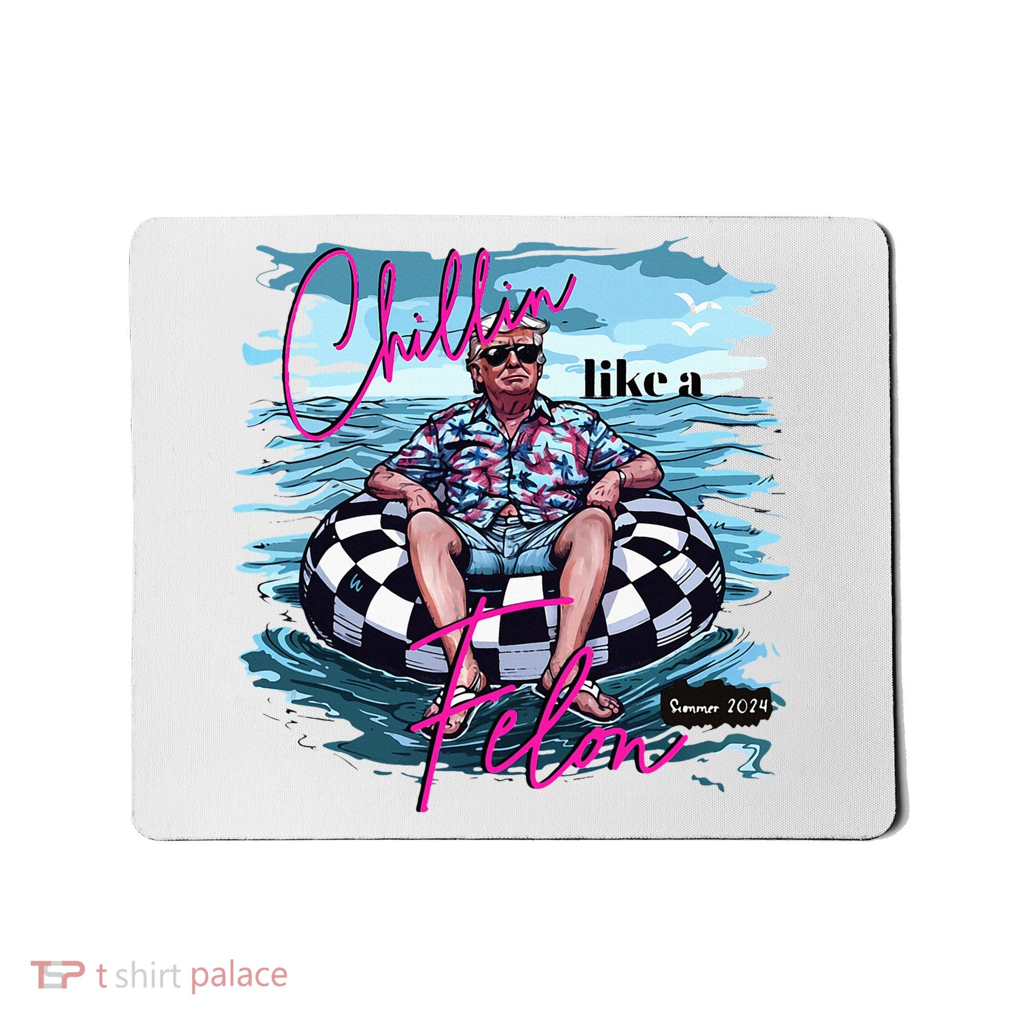Chillin Like A Felon Trump For President 2024 Mousepad