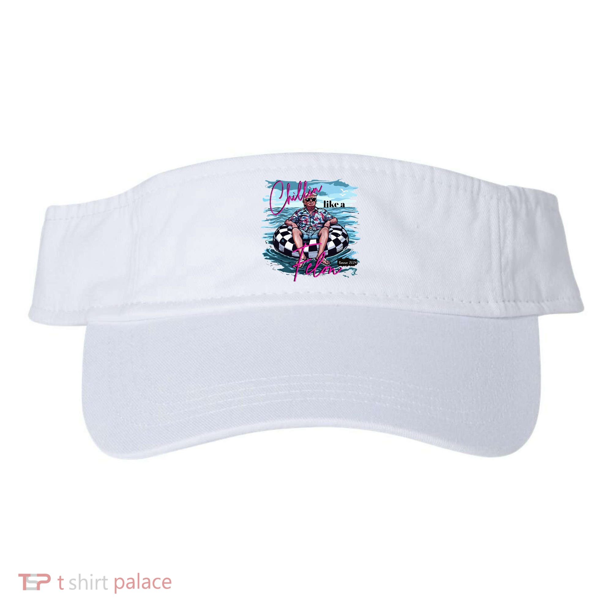 Chillin Like A Felon Trump For President 2024 Visor