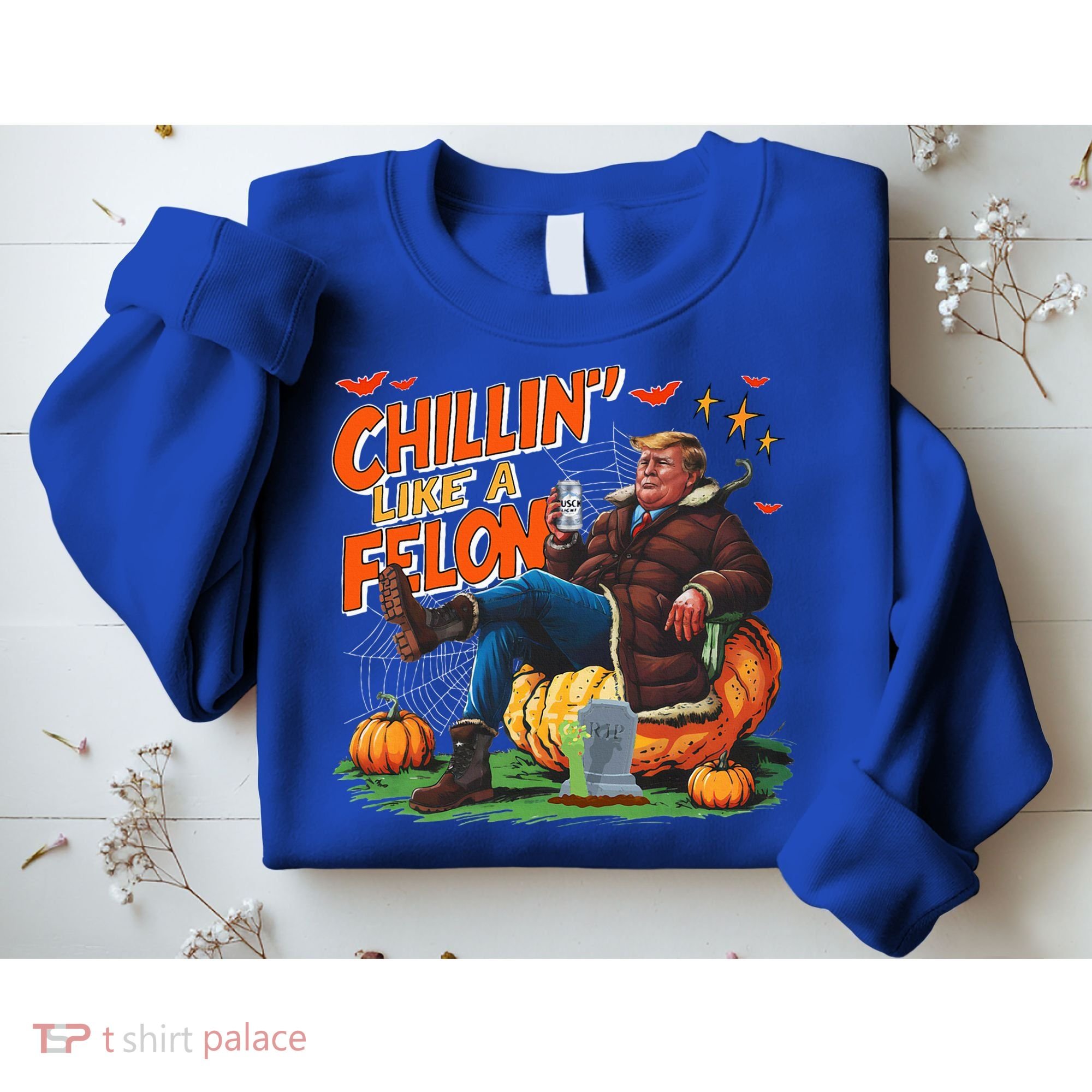 Chillin Like A Felon Donald Trump Buschlight Beer Halloween Sweatshirt