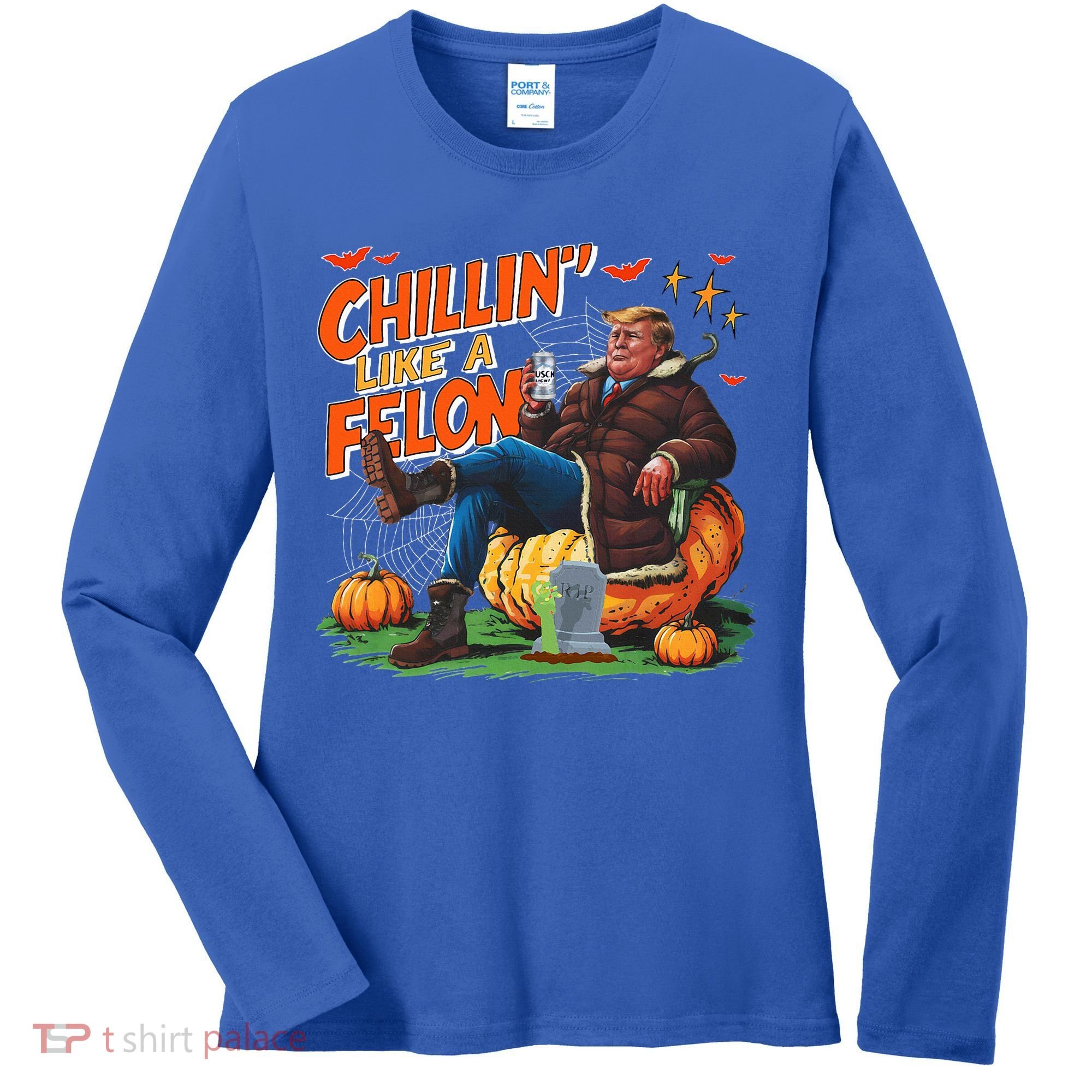 Chillin Like A Felon Donald Trump Buschlight Beer Halloween Women's Long Sleeve Shirt
