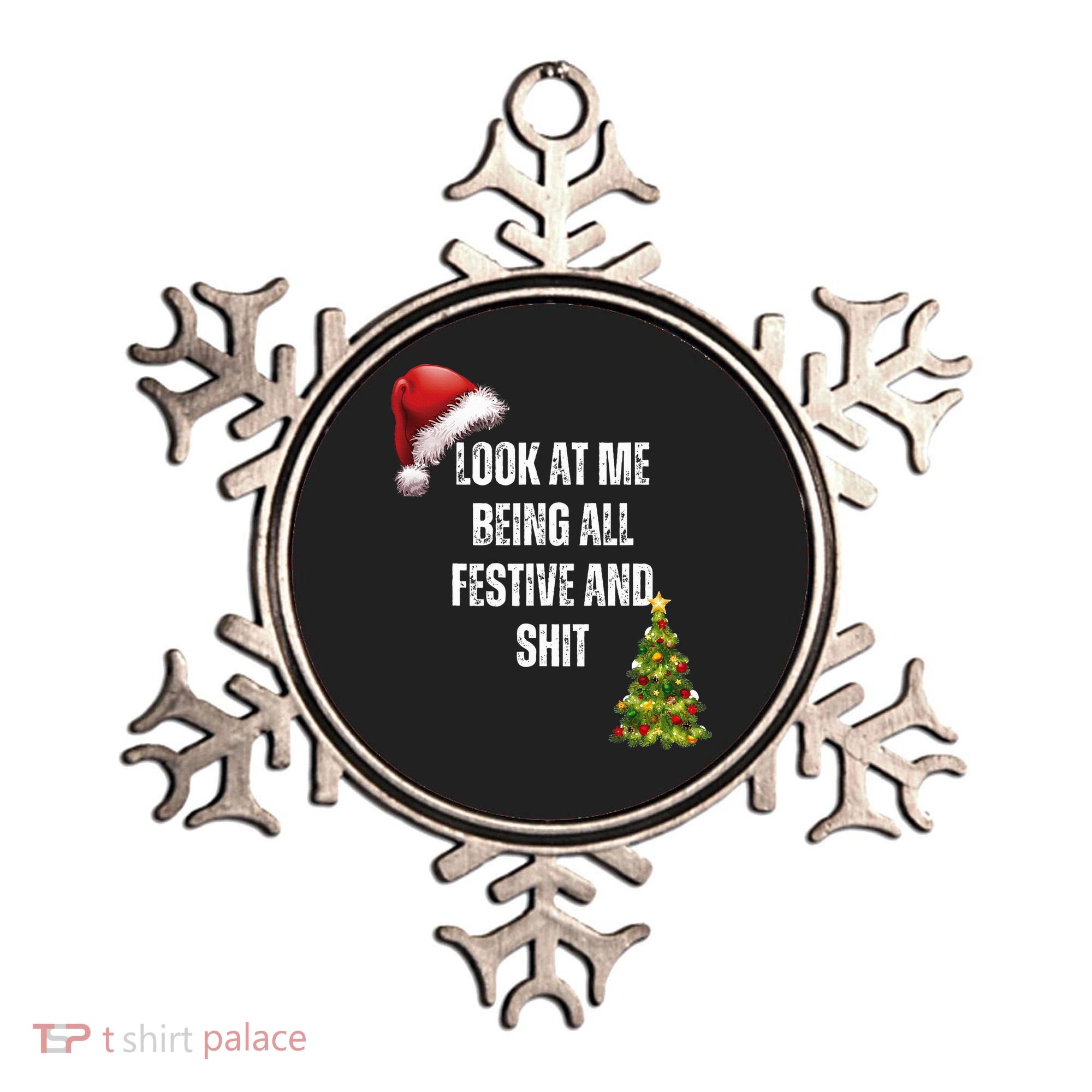 Christmas Look At Me Being All Festive And Shit Ornament
