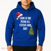 Christmas Look At Me Being All Festive And Shit Hoodie thumb 2