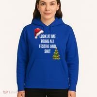 Christmas Look At Me Being All Festive And Shit Hoodie thumb 5