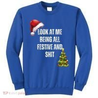 Christmas Look At Me Being All Festive And Shit Sweatshirt thumb 0