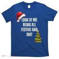 Christmas Look At Me Being All Festive And Shit T-Shirt thumb 0