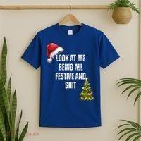 Christmas Look At Me Being All Festive And Shit T-Shirt thumb 2