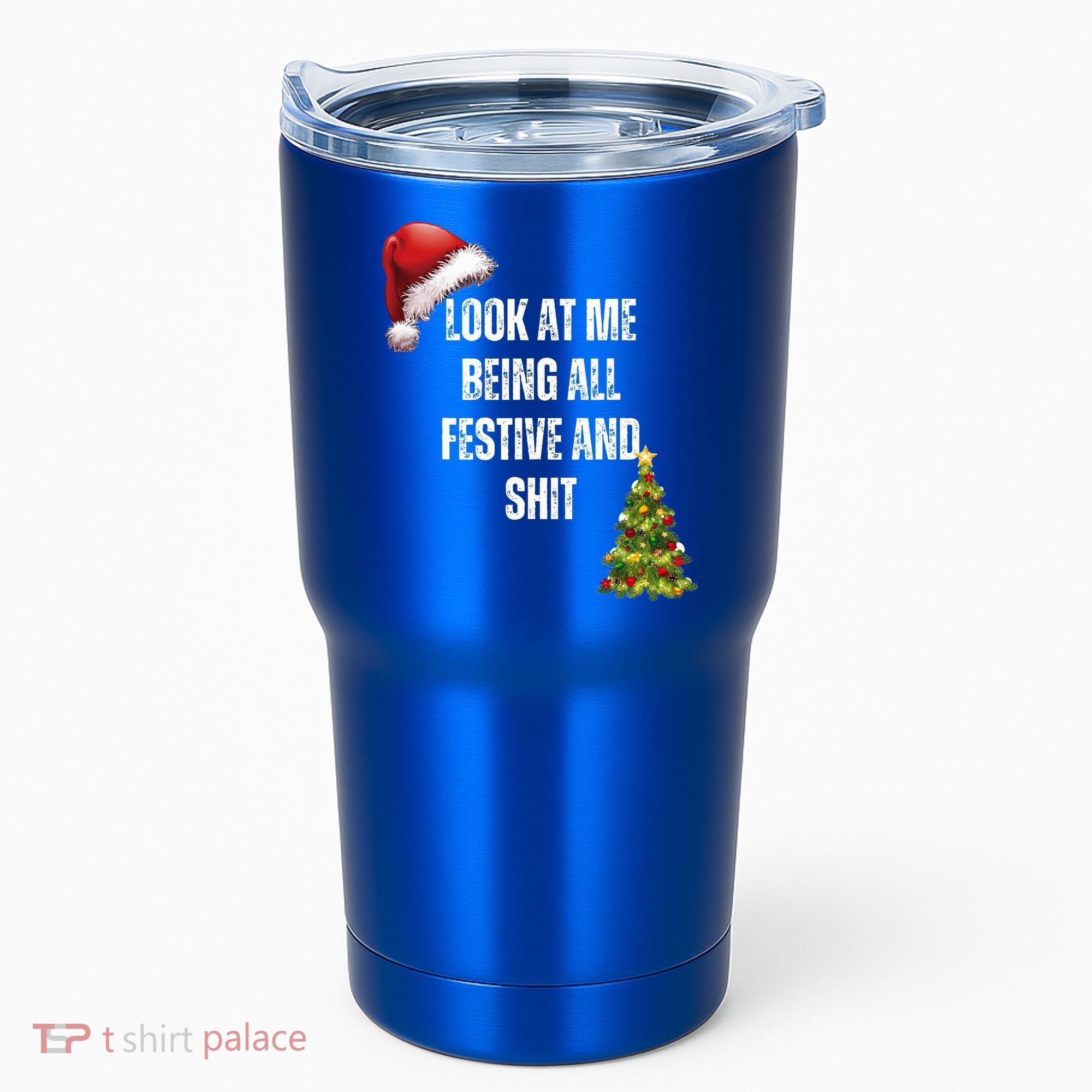 Christmas Look At Me Being All Festive And Shit Tumbler