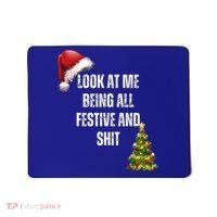 Christmas Look At Me Being All Festive And Shit Mousepad thumb 0
