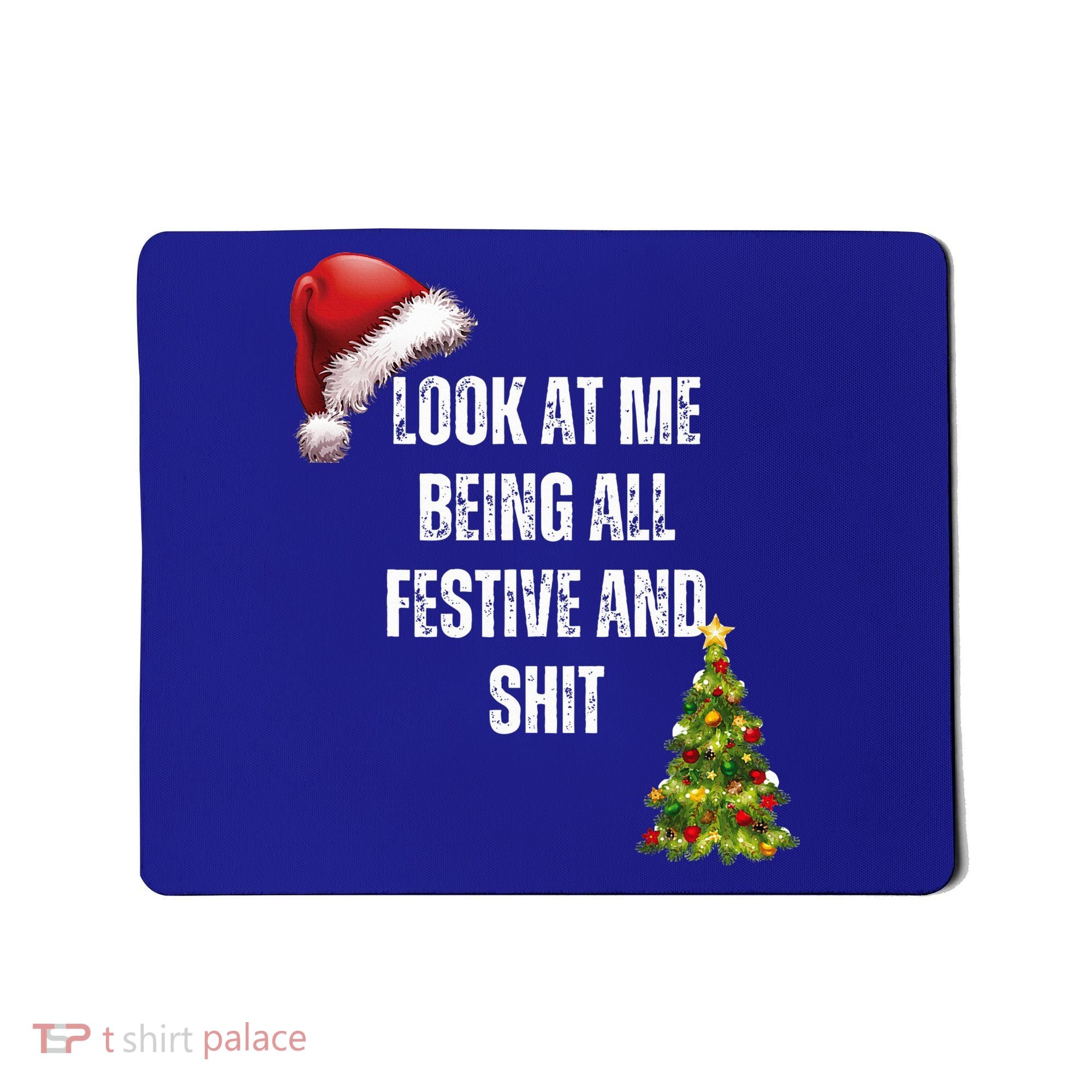 Christmas Look At Me Being All Festive And Shit Mousepad