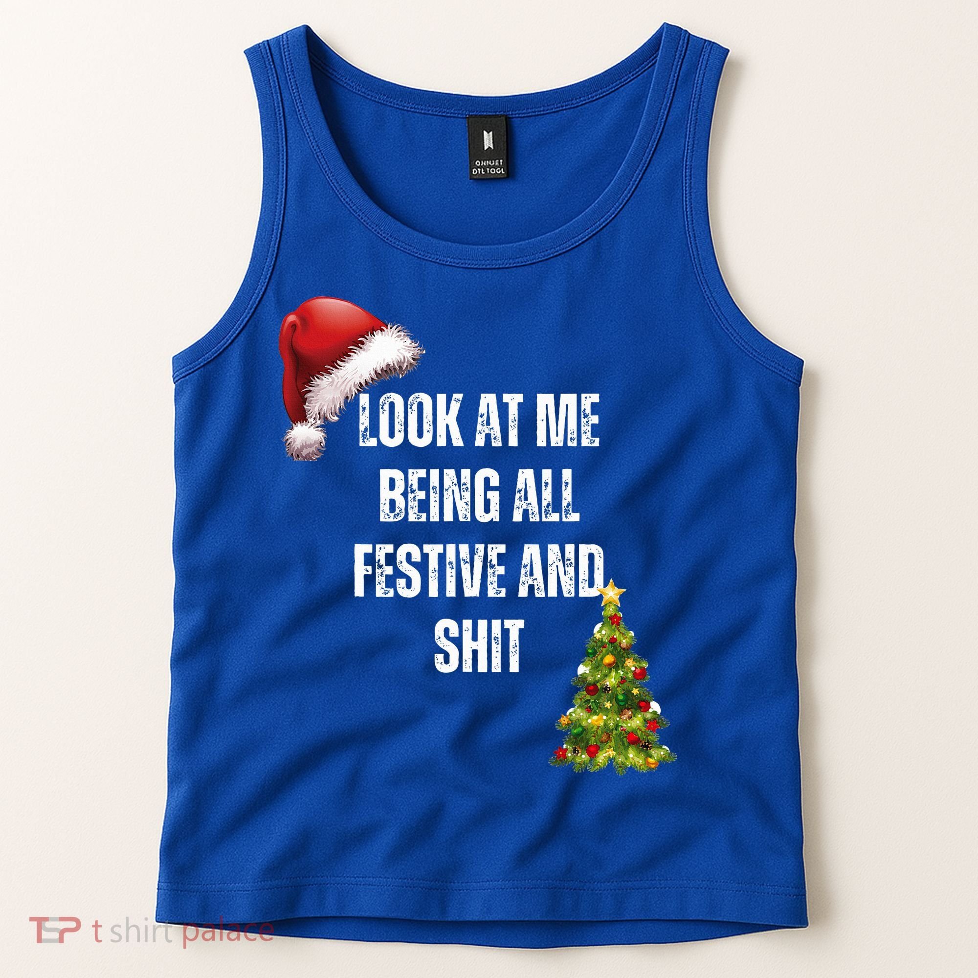 Christmas Look At Me Being All Festive And Shit Tank Top