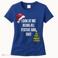 Christmas Look At Me Being All Festive And Shit Women's T-Shirt thumb 0