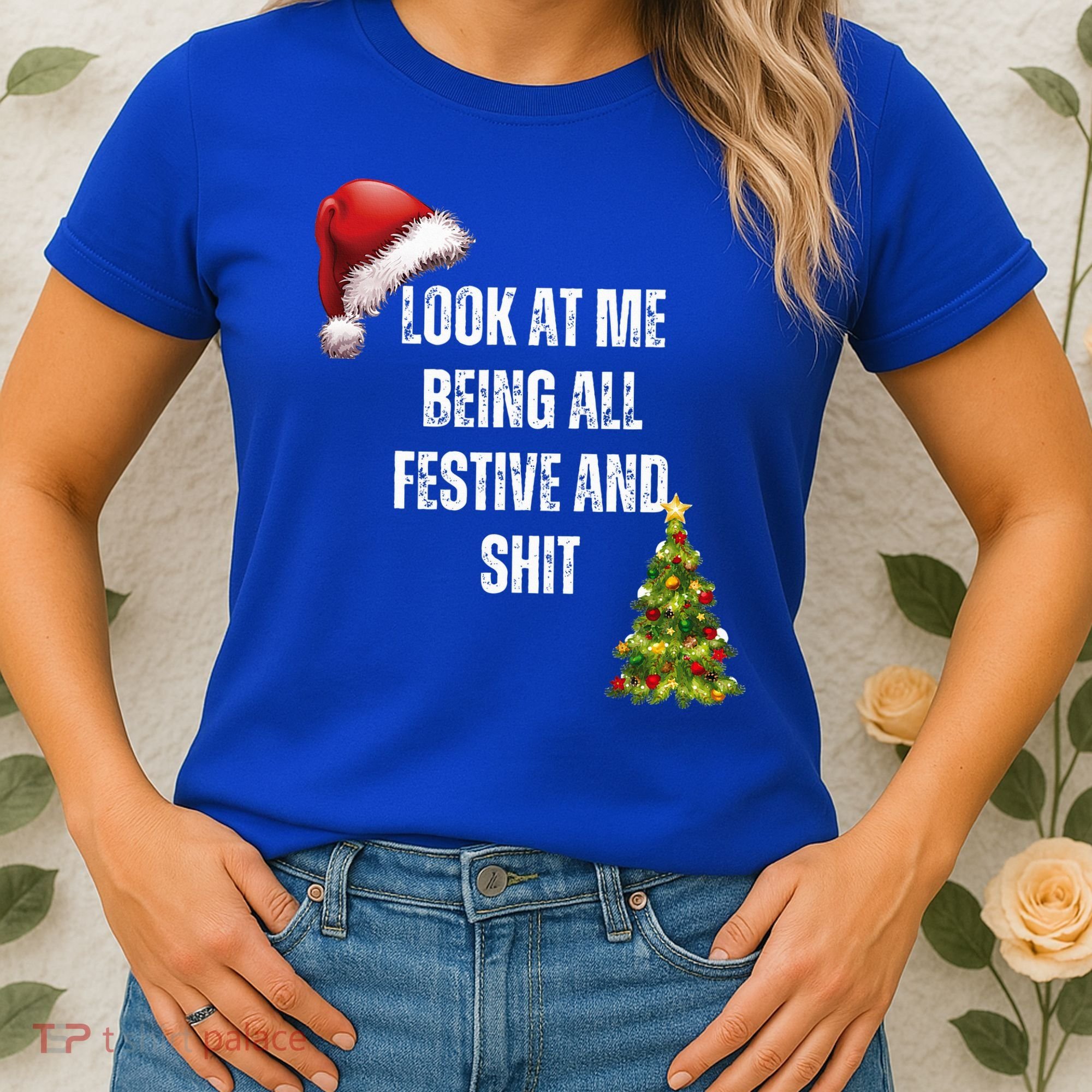 Christmas Look At Me Being All Festive And Shit Women's T-Shirt