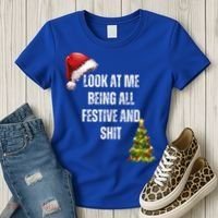 Christmas Look At Me Being All Festive And Shit Women's T-Shirt thumb 3