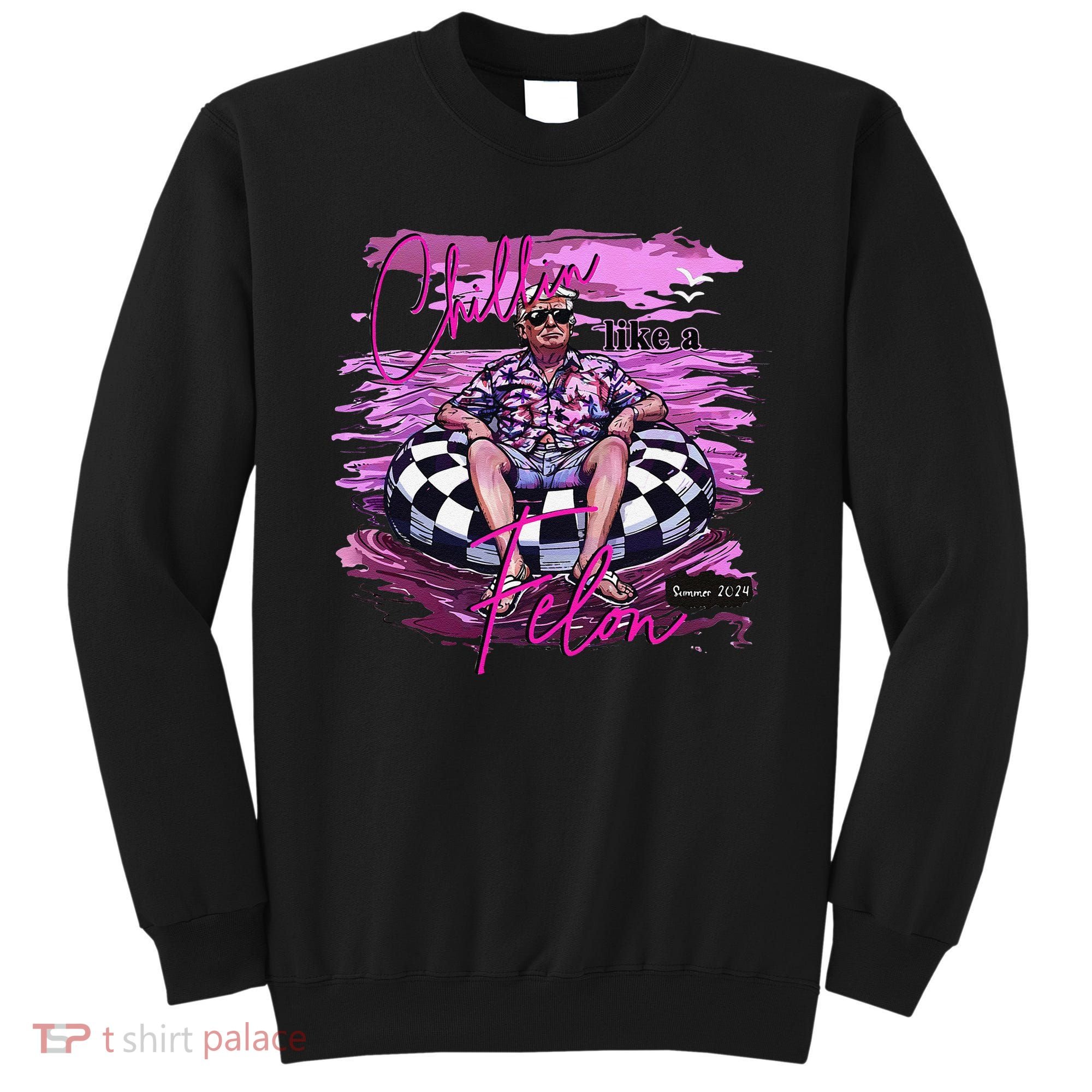 Chillin Like A Felon Retro Summer Pink Funny Trump 2024 Gift Sweatshirt