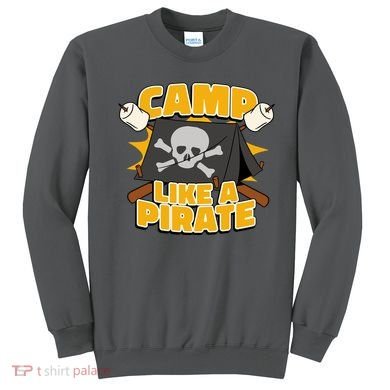Camp Like A Pirate Sweatshirt