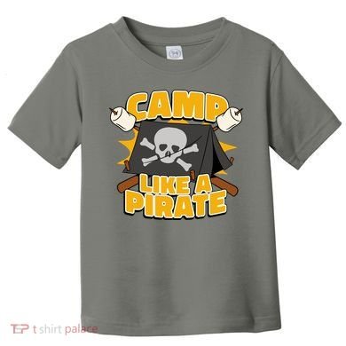 Camp Like A Pirate Toddler T-Shirt