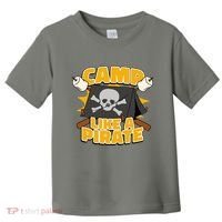 Camp Like A Pirate Toddler T-Shirt thumb 0