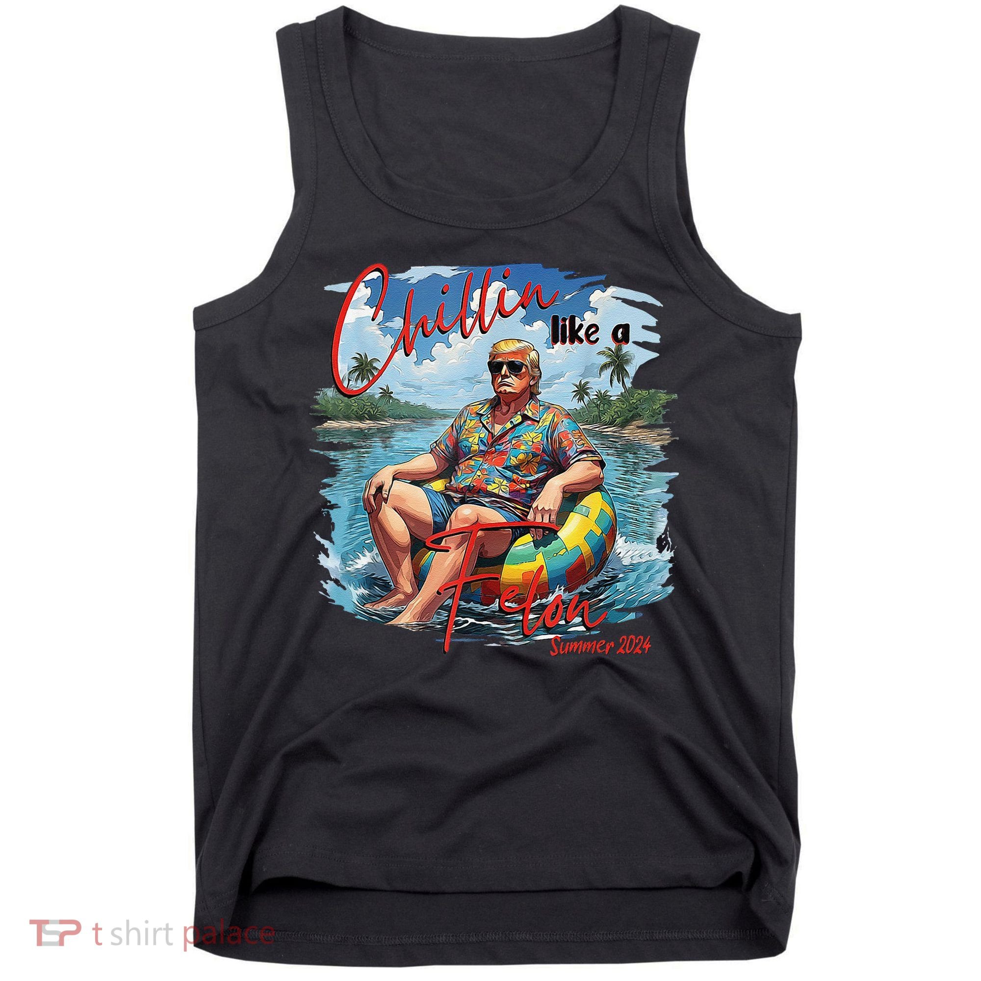 Chillin Like A Felon Summer 2024 Tank Top