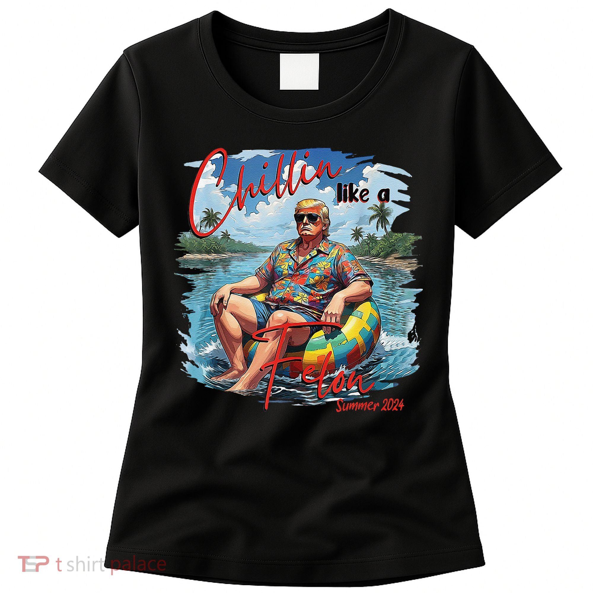 Chillin Like A Felon Summer 2024 Women's T-Shirt